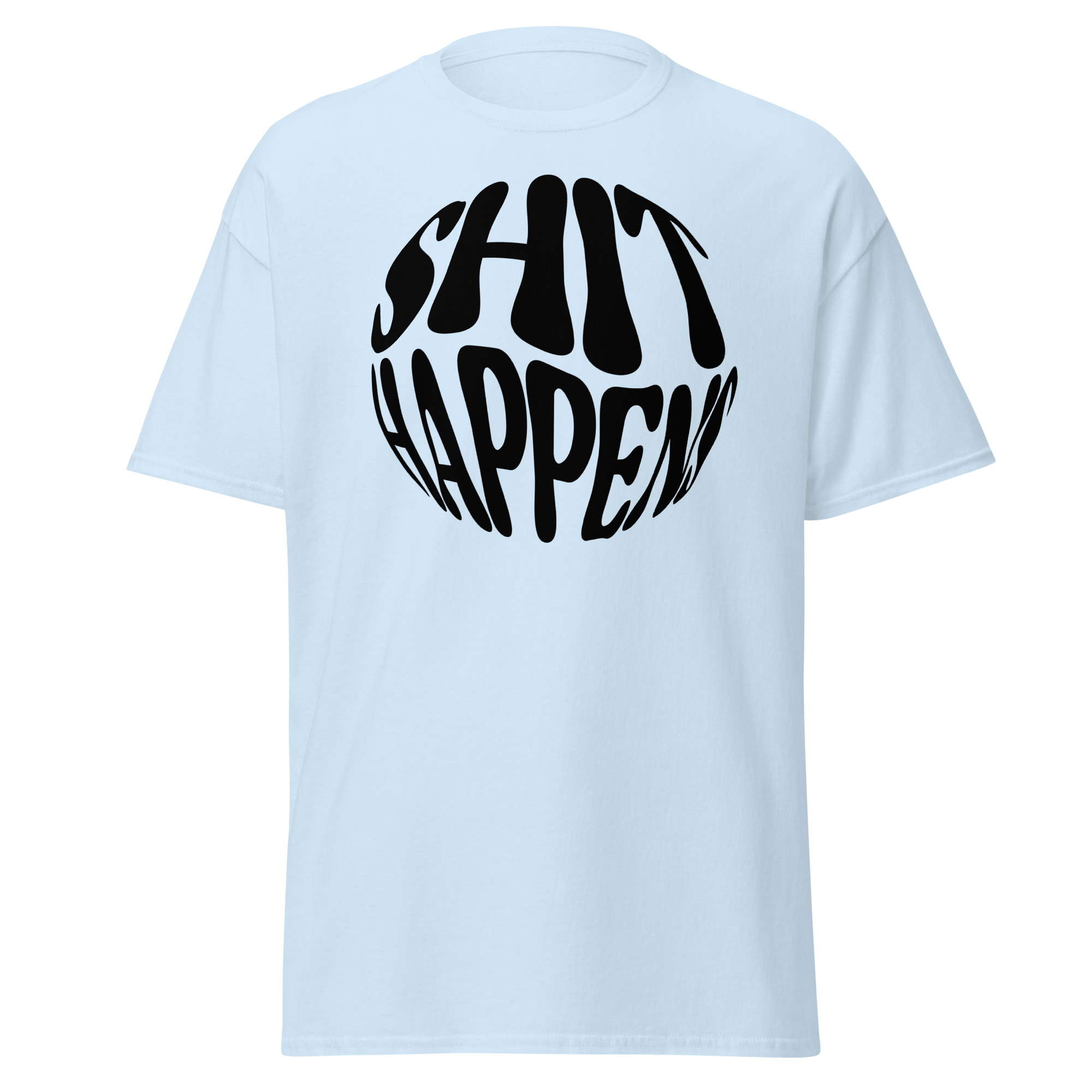 Classic T-Shirt Sh*t Happens - Image 18